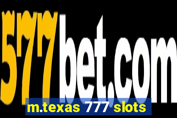 m.texas 777 slots